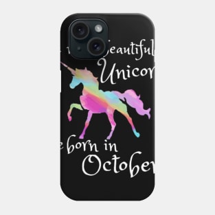 Beautiful Unicorn Birthday Shirt October Unicorn Phone Case