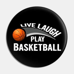 Live laugh play basketball sport Pin