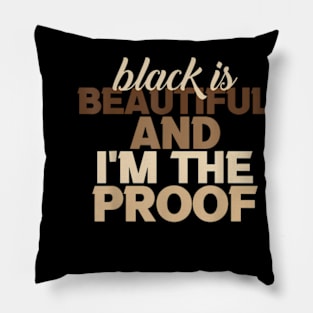 Black Is Beautiful And I'M The Proof Juneteenth Melanin Pillow