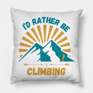 I'd Rather Be Climbing. Pillow