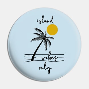 Island Vibes Only - Tropical Palm and Sun Pin