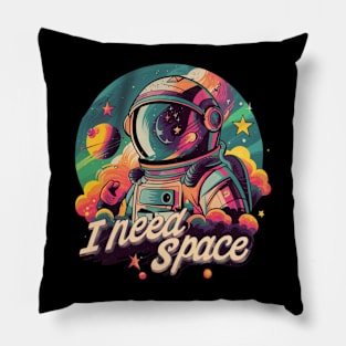 I need space Pillow