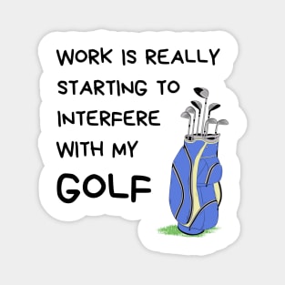 Funny Golf Quote - Golf Lover Magnet