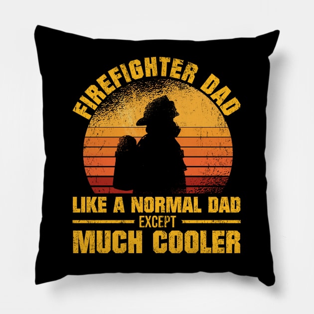 Firefighter Dad Like A Normal But Much Cooler Fireman Papa Pillow by tobzz