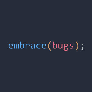 Embrace Bugs T-Shirt