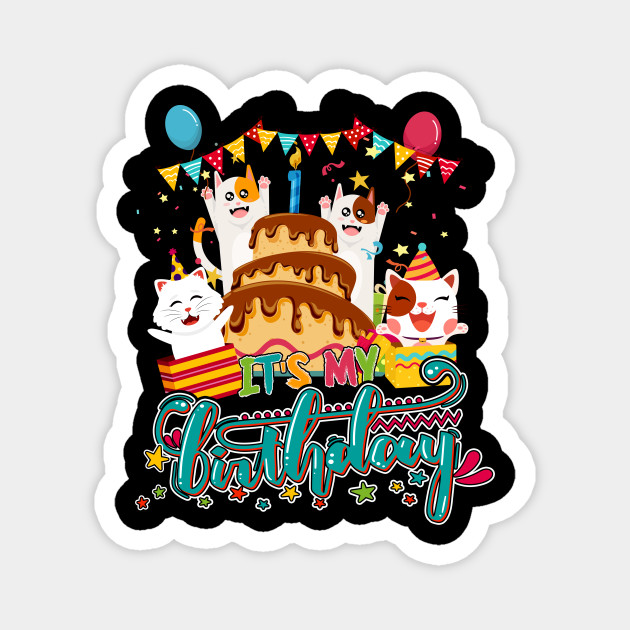 My Birthday Cat And Kitten Party Day Girl S Boy S Cat Lover