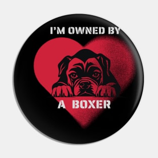 I am Owned by a Boxer Pin