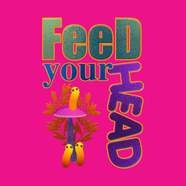 Feed your head. by Beta Volantis