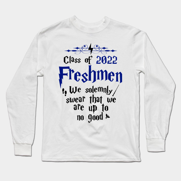 Class Of 2020 Freshmen Class Of 2022 Long Sleeve T Shirt Teepublic