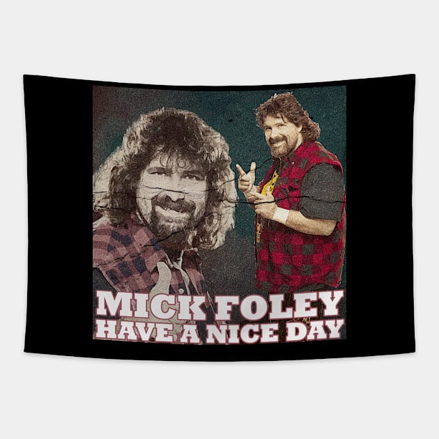 Mick Foley Have A nice day Tapestry by ahmadist