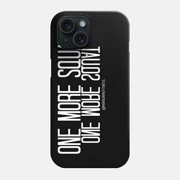 ONE MORE SQUAT | White Ink Phone Case by MirrorMeFitness