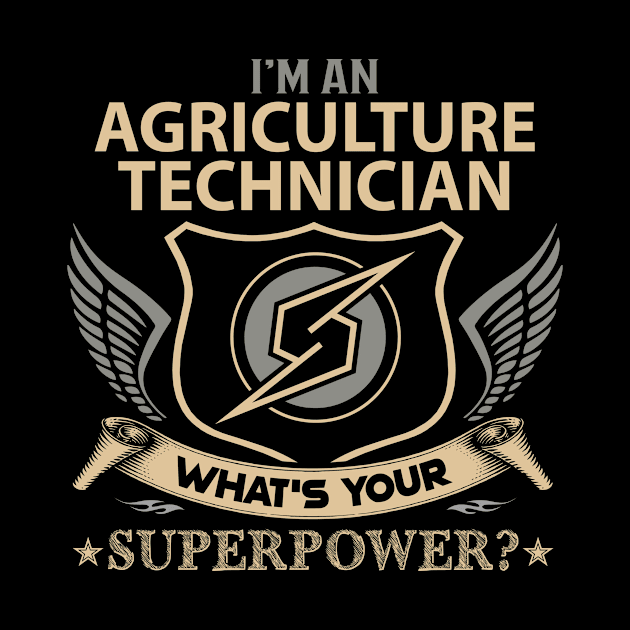 Agriculture Technician T Shirt - Superpower Gift Item Tee by Cosimiaart