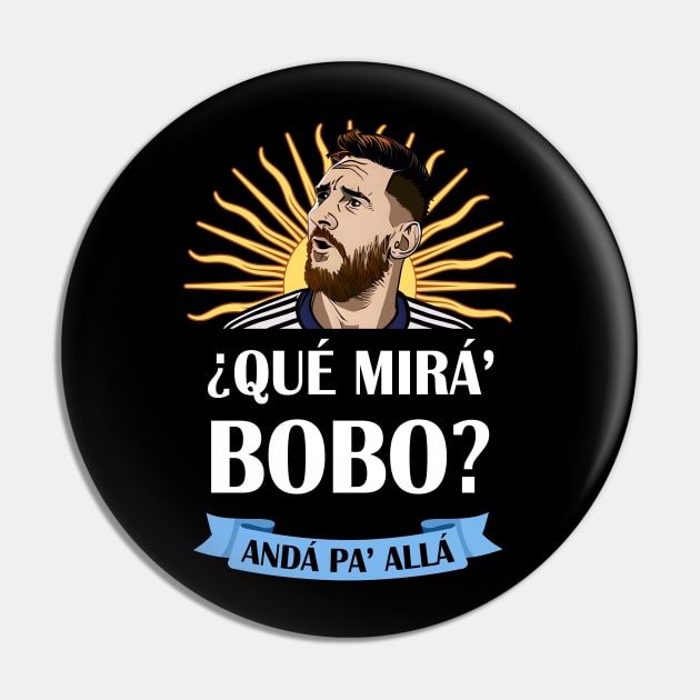 Que Miras Bobo Anda Pa Alla - meme, funny, shirt, football, soccer, messi, humor, gift idea, Pin by Fanboy04