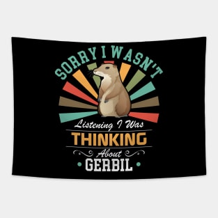 Gerbil lovers Sorry I Wasn't Listening I Was Thinking About Gerbil Tapestry