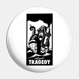 Seaside Tragedy Pin