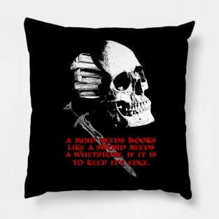 A Mind Needs Books.... Dark Fantasy, Sword and Sorcery Skull Pillow