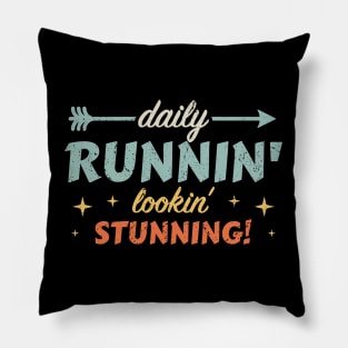 Daily Runnin' Lookin' Stunning! - 10 Pillow