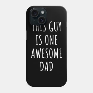 This Guy Is One Awesome Dad - Best Gifts for Dad Funny Phone Case