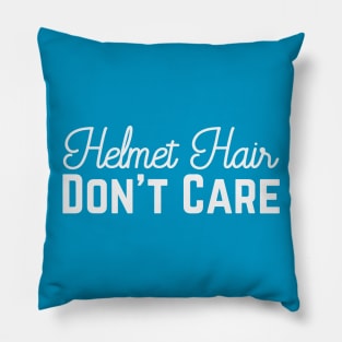 Helmet Hair, Don't Care Pillow