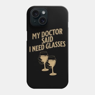 Black and Brown Retro My Doctor Said I Need Glasses Phone Case