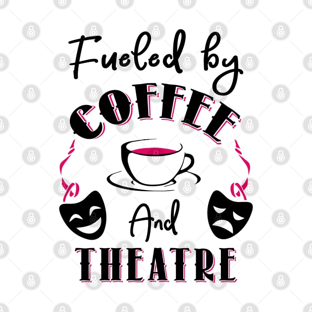 Fueled by Coffee and Theatre by KsuAnn