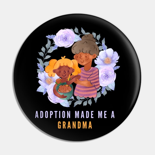 Adoption Made Me A Grandma Pin by 29 hour design