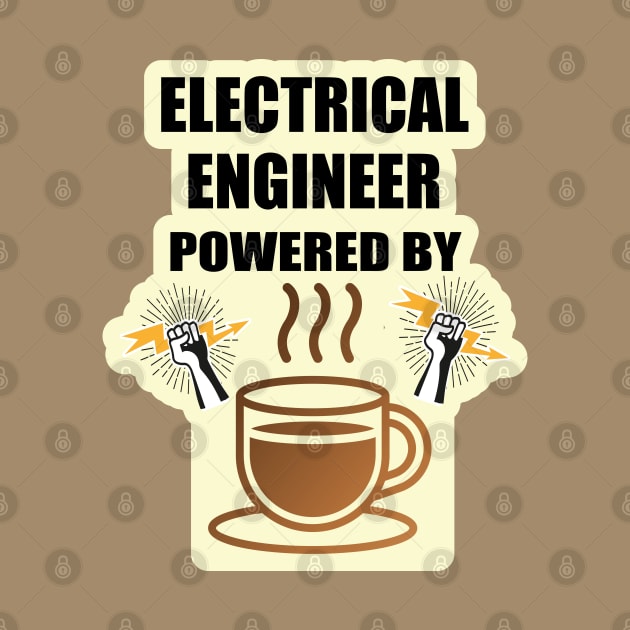 Electrical engineer Powered By Coffee Design for  Engineers and Electrical Engineering Students by ArtoBagsPlus