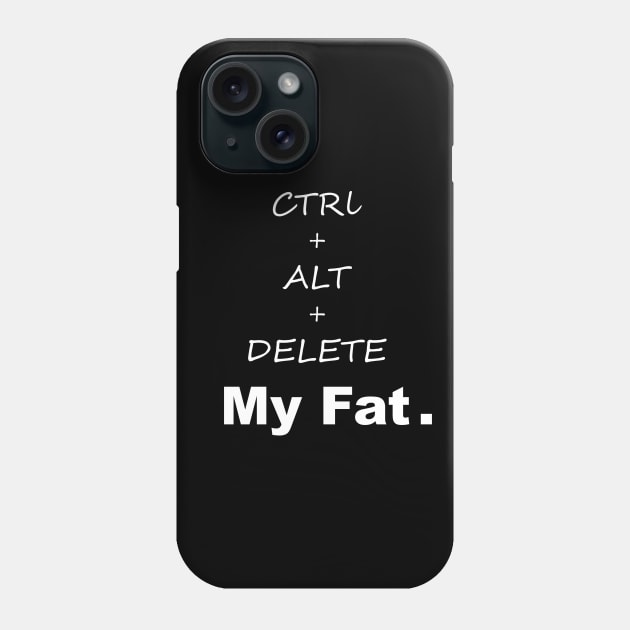 ctrl alt delete my fat Phone Case by Horisondesignz