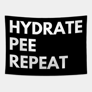 Hydrate pee repeat Tapestry