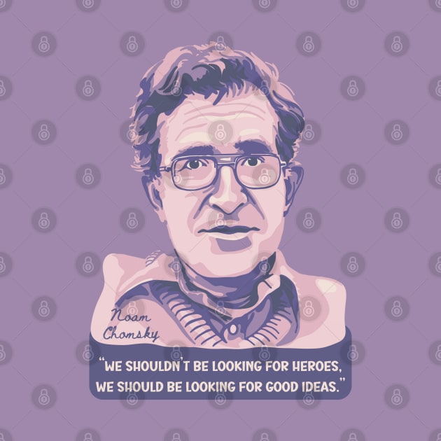 Noam Chomsky Portrait and Quote by Slightly Unhinged