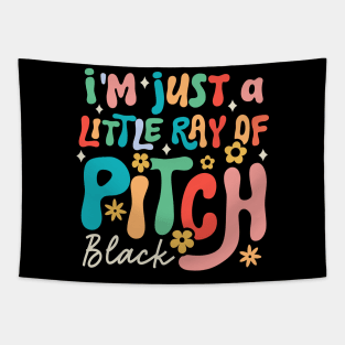 I'm Just a Little Ray of Pitch Black Tapestry