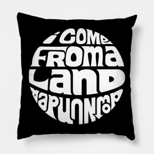 I Come From A Land Downunder - WHITE Pillow