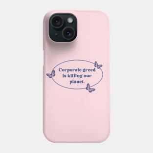 Corporate Greed Is Killing Our Planet - Climate Change Phone Case