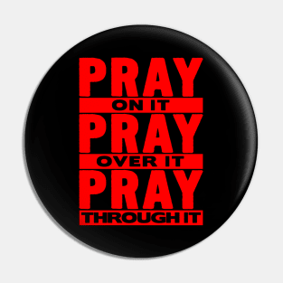 Pray On It Pray Over It Pray Through It Pin