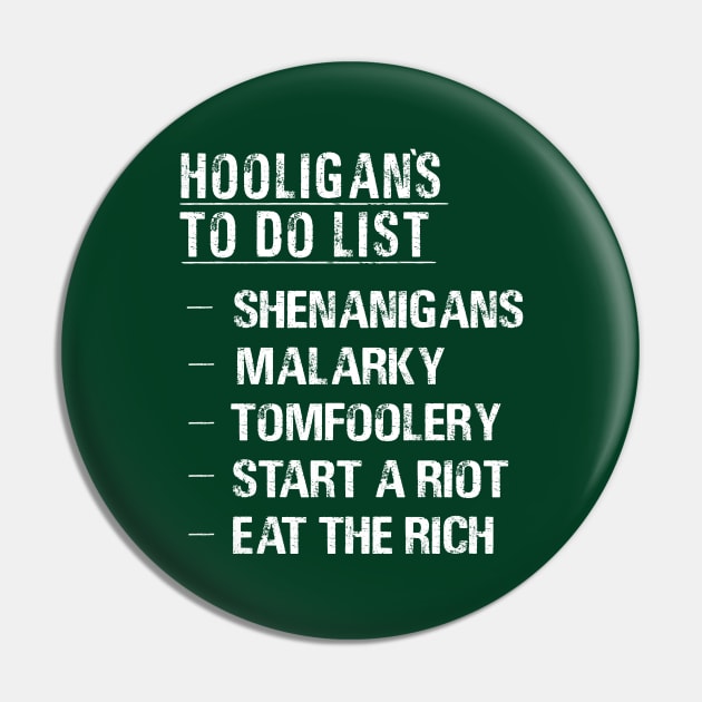 Funny Hooligans St Patricks Day Eat the Rich Shenanigans Malarky Tomfoolery Pin by graphicbombdesigns