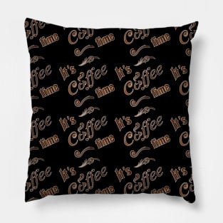 It`s coffee time Pillow