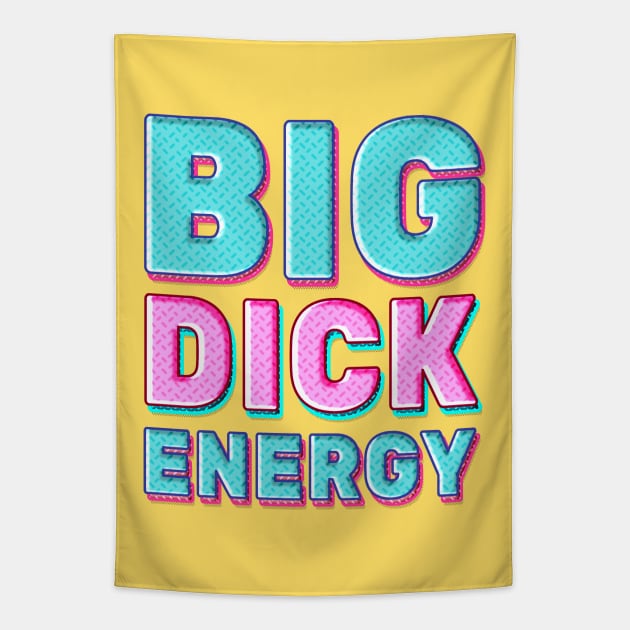 Big Dick Energy Meme Retro Pastel Text Tapestry by Alice_Wieckowska