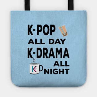 K-Pop all day K-Dramas all night with bubble tea and coffee Tote