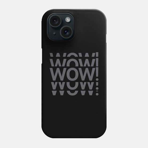 wow text based modern typographic design Phone Case by emofix