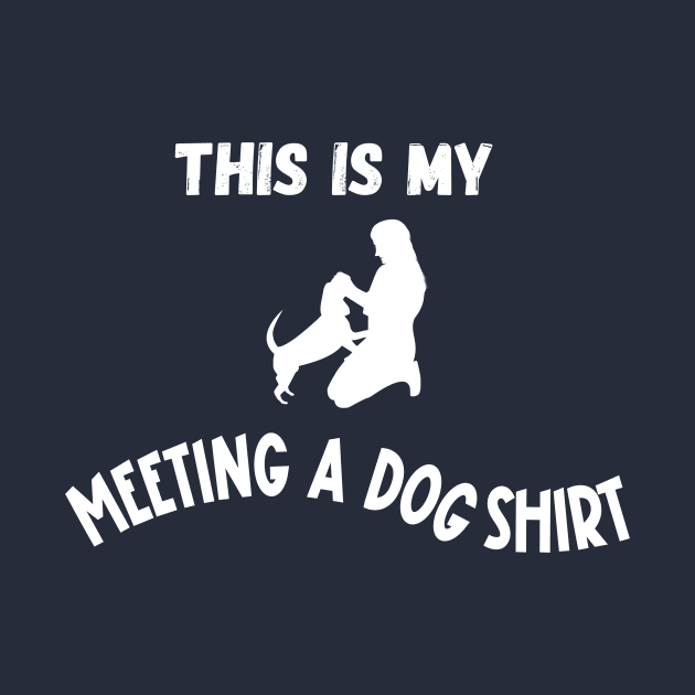 Dog meeting shirt by sunshine shirts