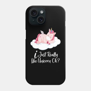 I Just really like Unicorn ok ? Phone Case