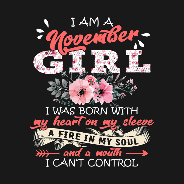 November Girl I Was Born With My Heart on My Sleeve Floral Birthday Gift by Presnall