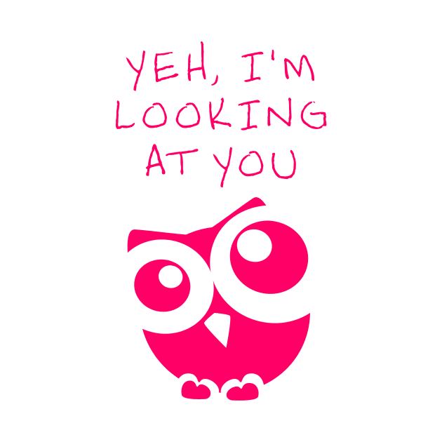 Yeh, I see you.  Pink Owl by benhonda2