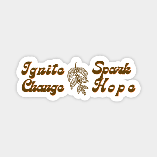 Ignite Change, Spark Hope Magnet