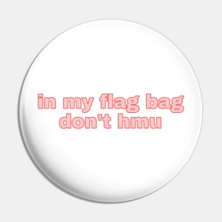 in my flag bag don’t hmu Pin