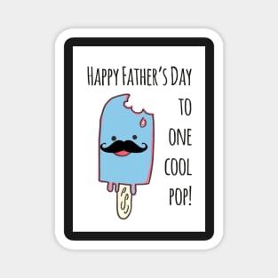 Happy Fathers day to one cool pop lolly Magnet