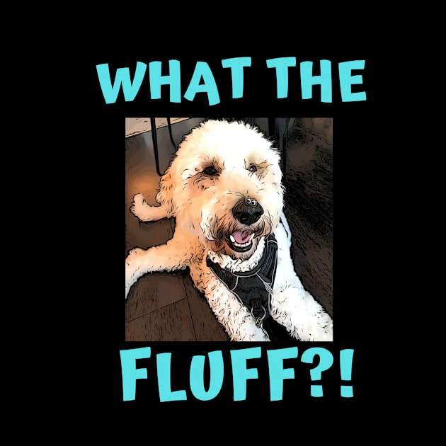 What The Fluff - Black Background by Oodles of Doodles