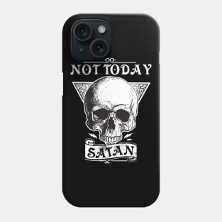 Not today Satan - live another day Phone Case