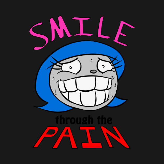 Smile Through The Pain by AgentJuice