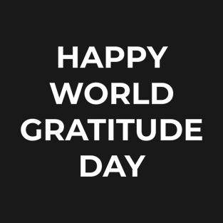 WORLD GRATITUDE DAY T-Shirt